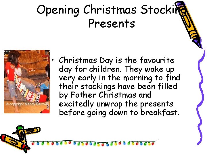 Opening Christmas Stocking Presents • Christmas Day is the favourite day for children. They