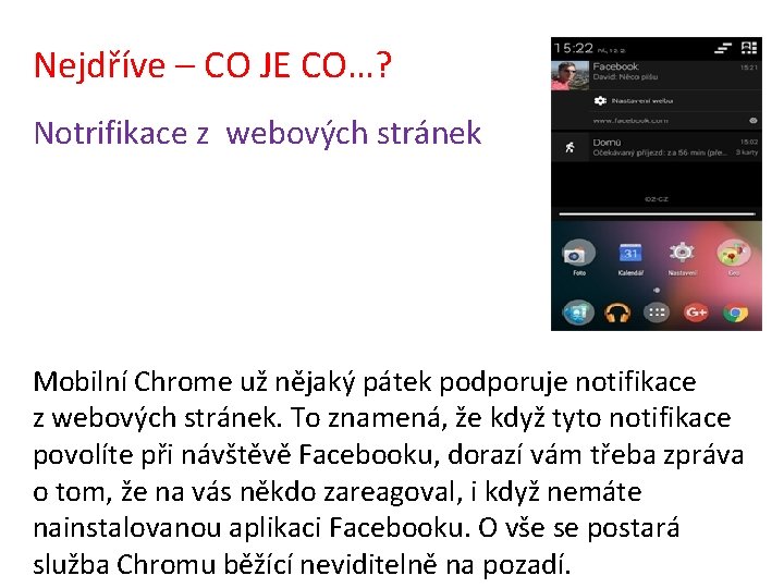 Nejdříve – CO JE CO…? Notrifikace z webových stránek Mobilní Chrome už nějaký pátek