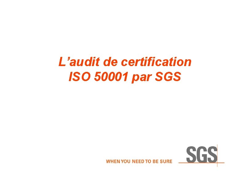 L’audit de certification ISO 50001 par SGS 