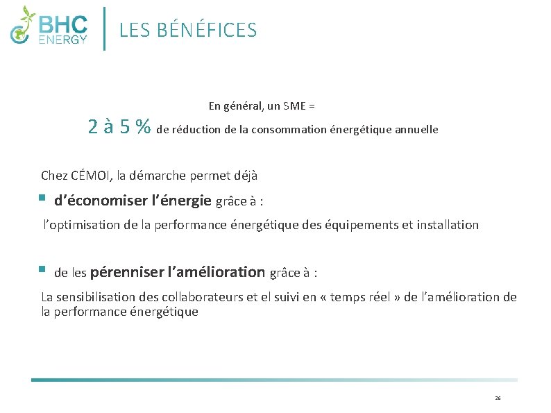 LES BÉNÉFICES En général, un SME = 2 à 5 % de réduction de