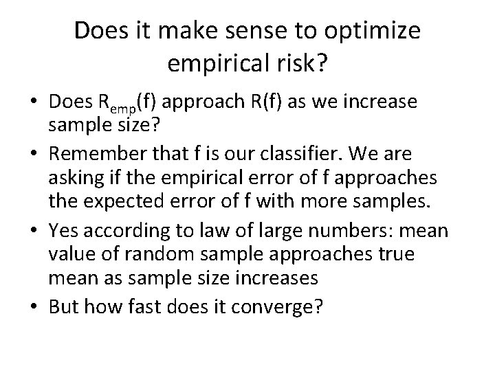 Does it make sense to optimize empirical risk? • Does Remp(f) approach R(f) as