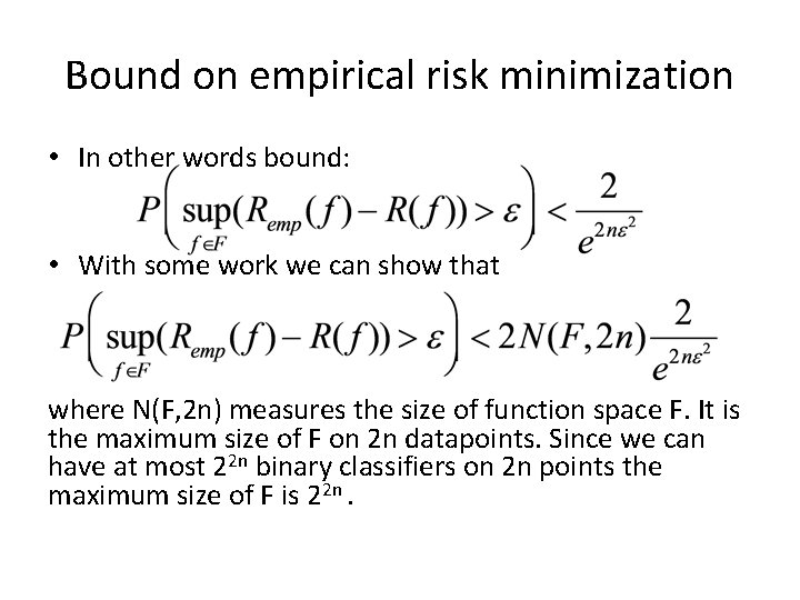 Bound on empirical risk minimization • In other words bound: • With some work