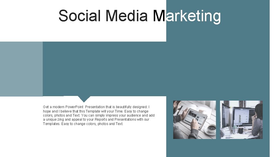 Social Media Marketing Get a modern Power. Point Presentation that is beautifully designed. I