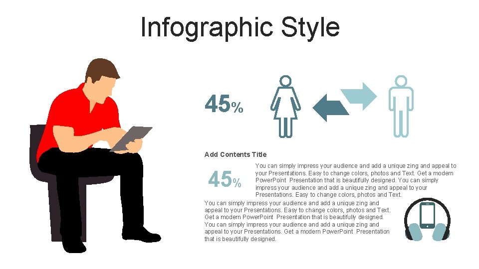 Infographic Style 45% Add Contents Title You can simply impress your audience and add