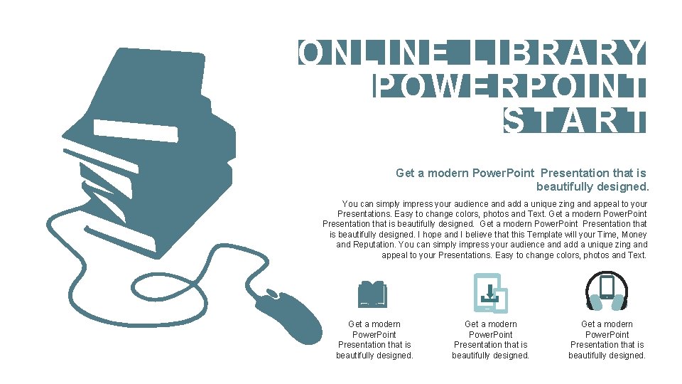 ONLINE LIBRARY POWERPOINT START Get a modern Power. Point Presentation that is beautifully designed.