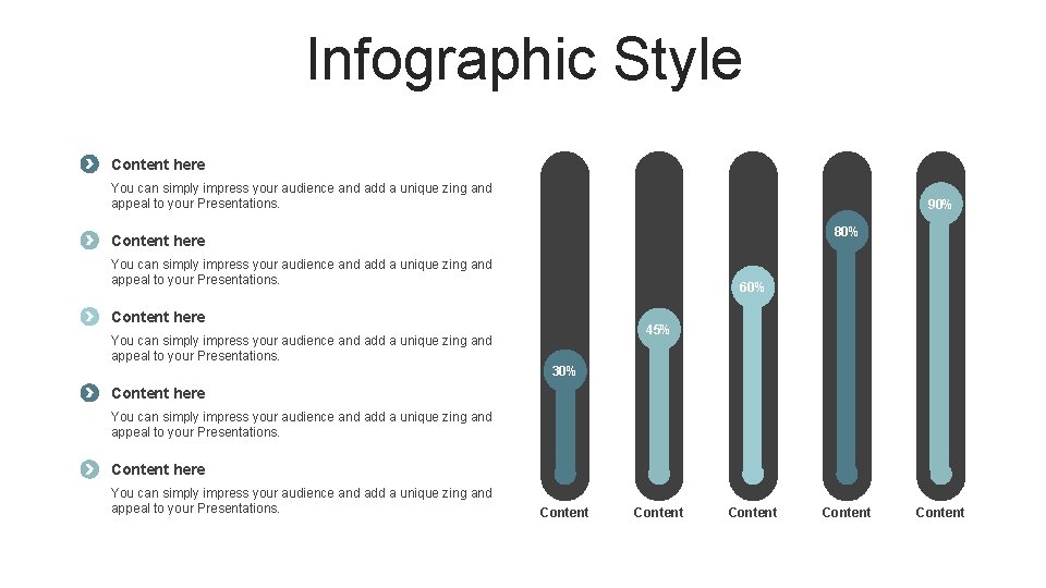 Infographic Style Content here You can simply impress your audience and add a unique