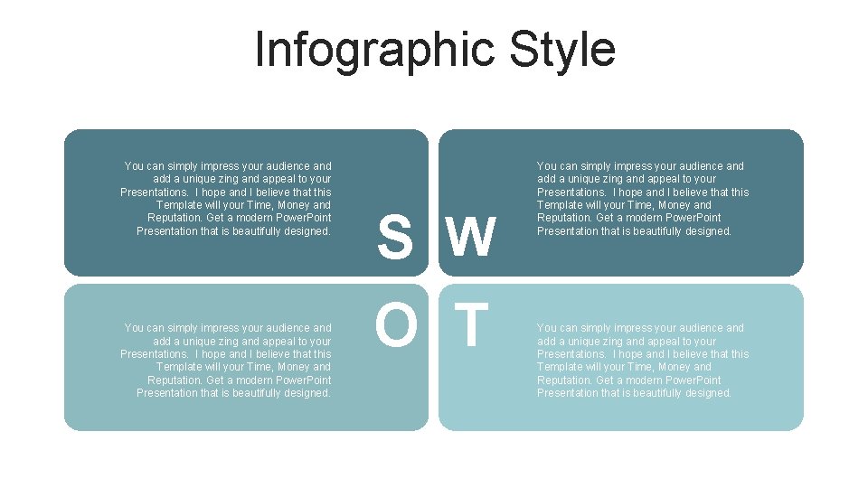 Infographic Style You can simply impress your audience and add a unique zing and