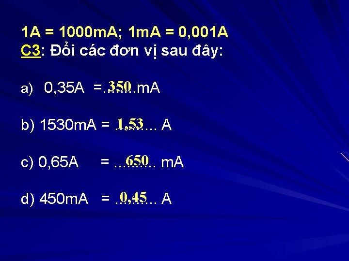 1 A = 1000 m. A; 1 m. A = 0, 001 A C