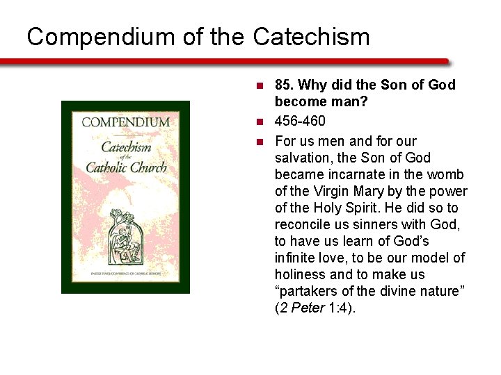 Compendium of the Catechism n n n 85. Why did the Son of God