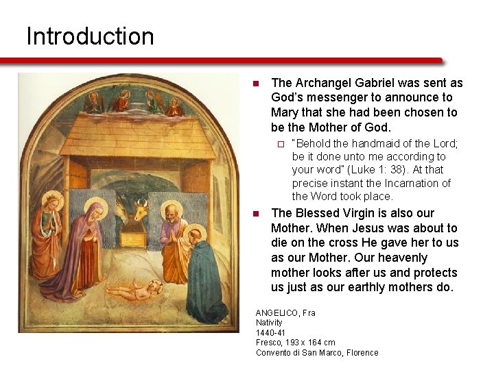 Introduction n The Archangel Gabriel was sent as God’s messenger to announce to Mary