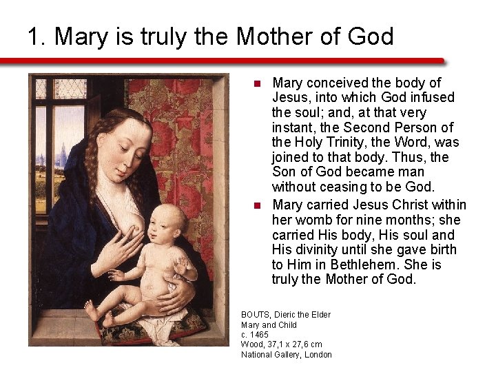 1. Mary is truly the Mother of God n n Mary conceived the body