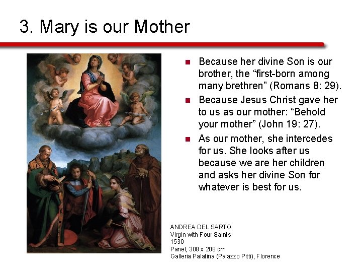 3. Mary is our Mother n n n Because her divine Son is our