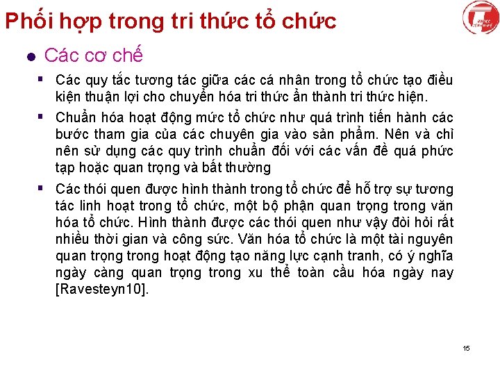 Phối hợp trong tri thức tổ chức l Các cơ chế § Các quy