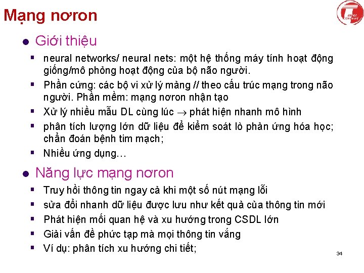 Mạng nơron Giới thiệu l § neural networks/ neural nets: một hệ thống máy