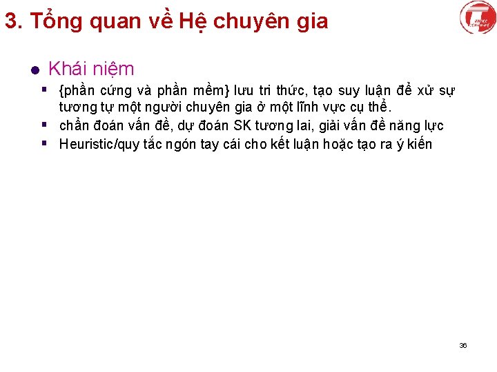 3. Tổng quan về Hệ chuyên gia l Khái niệm § {phần cứng và