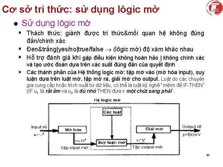 Cơ sở tri thức: sử dụng lôgic mờ l Sử dụng lôgic mờ §