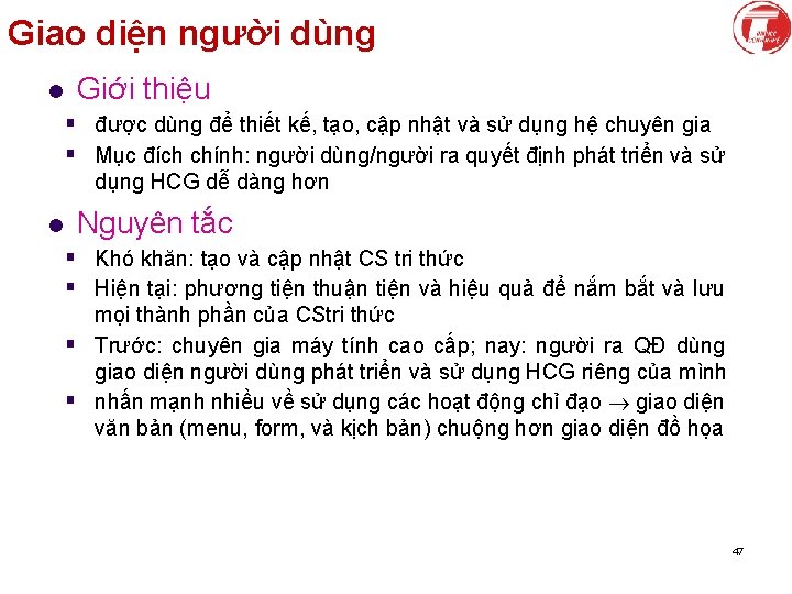 Giao diện người dùng l Giới thiệu § được dùng để thiết kế, tạo,