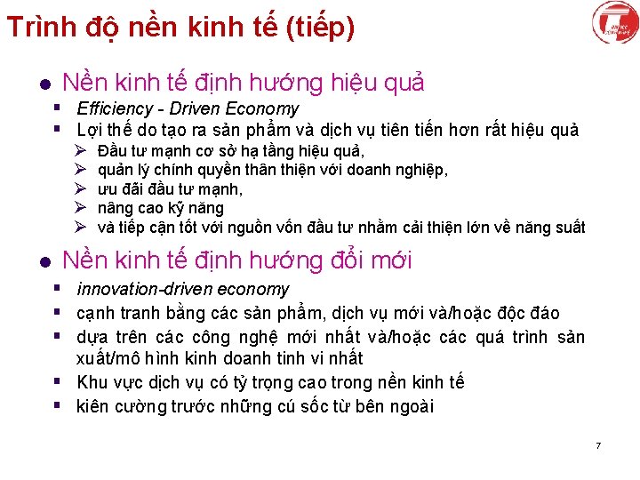 Trình độ nền kinh tế (tiếp) l Nền kinh tế định hướng hiệu quả