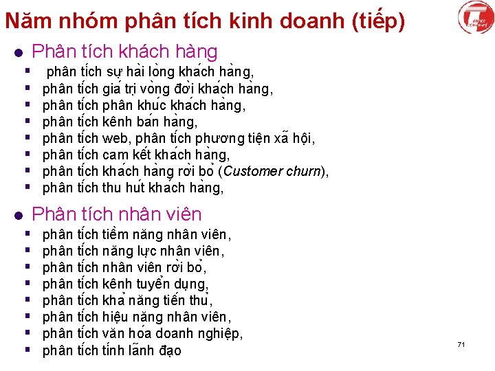 Năm nhóm phân tích kinh doanh (tiếp) Phân tích khách hàng l § §