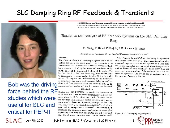 SLC Damping RF Feedback & Transients Bob was the driving force behind the RF