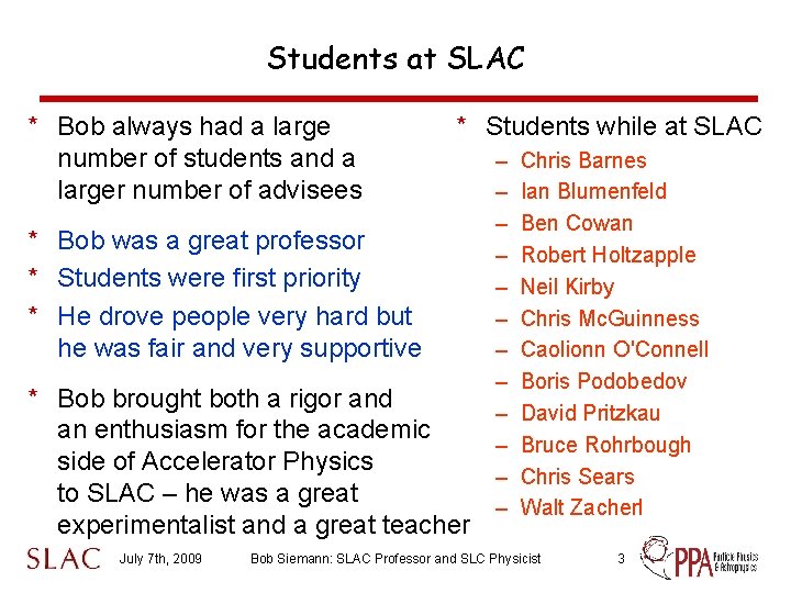 Students at SLAC * Bob always had a large number of students and a