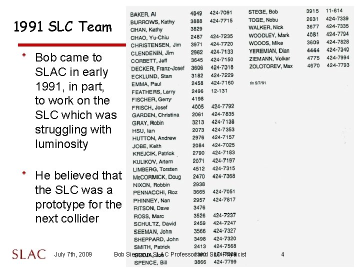 1991 SLC Team * Bob came to SLAC in early 1991, in part, to