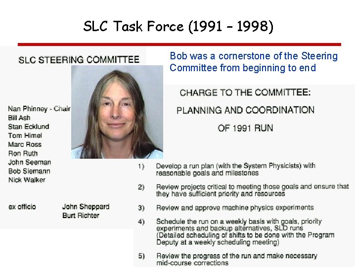 SLC Task Force (1991 – 1998) Bob was a cornerstone of the Steering Committee