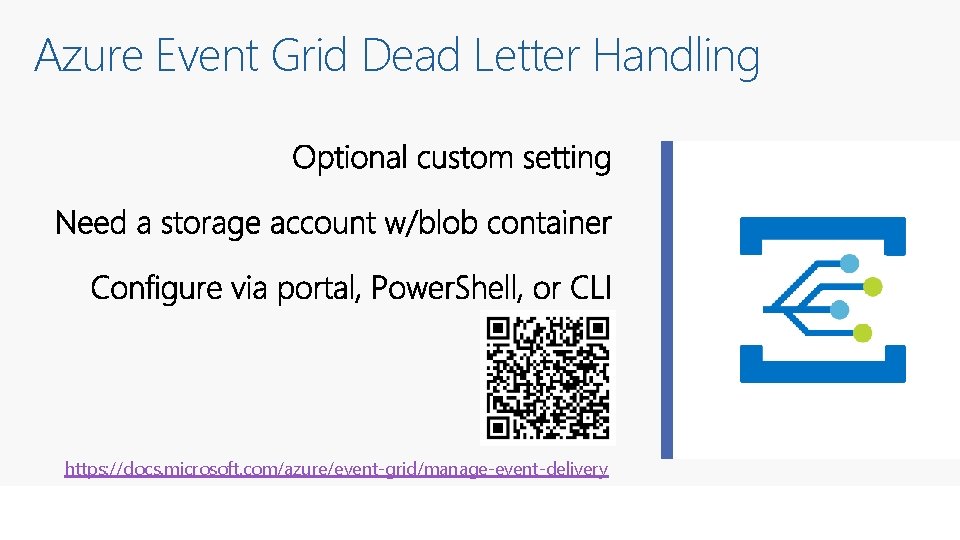 Azure Event Grid Dead Letter Handling https: //docs. microsoft. com/azure/event-grid/manage-event-delivery 