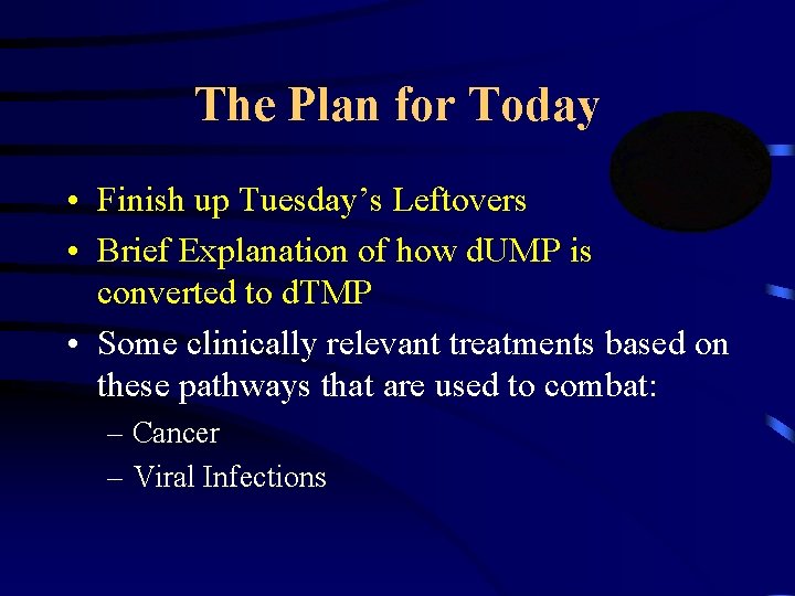 The Plan for Today • Finish up Tuesday’s Leftovers • Brief Explanation of how