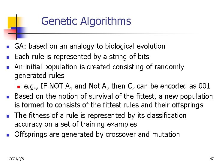 Genetic Algorithms n n n GA: based on an analogy to biological evolution Each