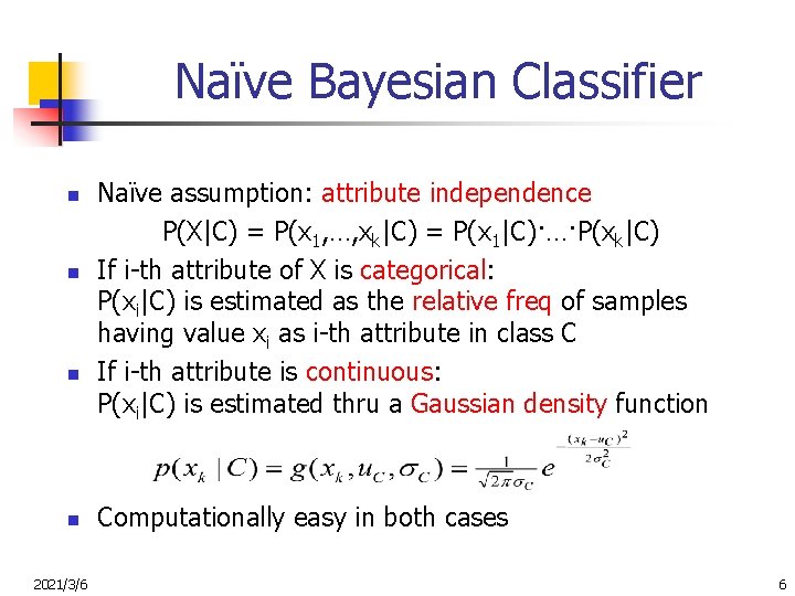 Naïve Bayesian Classifier n n 2021/3/6 Naïve assumption: attribute independence P(X|C) = P(x 1,