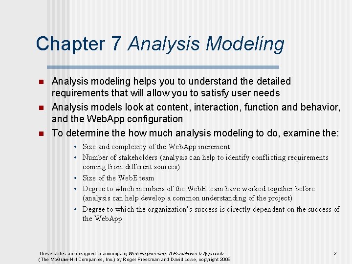 Chapter 7 Analysis Modeling n n n Analysis modeling helps you to understand the