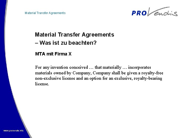 Material Transfer Agreements – Was ist zu beachten? MTA mit Firma X For any