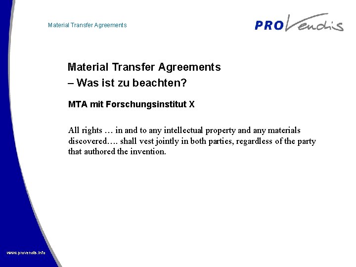 Material Transfer Agreements – Was ist zu beachten? MTA mit Forschungsinstitut X All rights