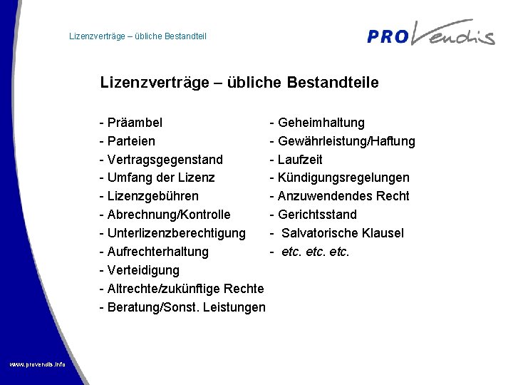 Lizenzverträge – übliche Bestandteile - Präambel - Geheimhaltung - Parteien - Gewährleistung/Haftung - Vertragsgegenstand