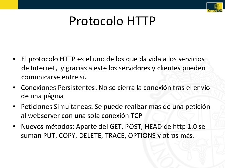 Protocolo HTTP • El protocolo HTTP es el uno de los que da vida