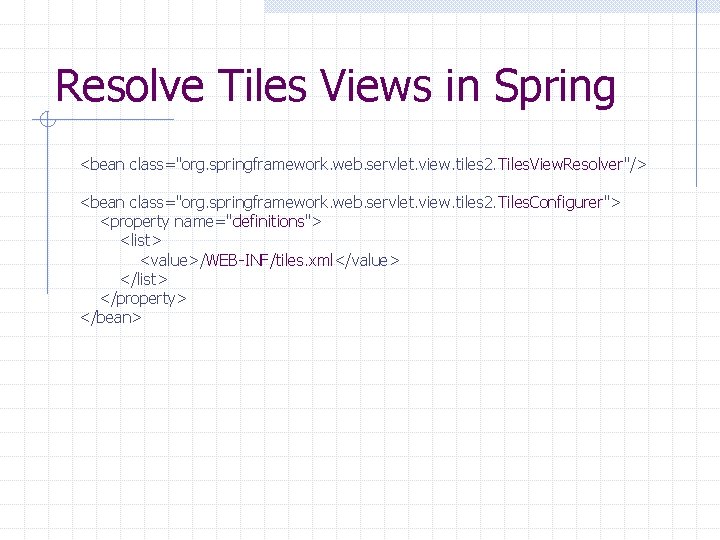 Resolve Tiles Views in Spring <bean class="org. springframework. web. servlet. view. tiles 2. Tiles.