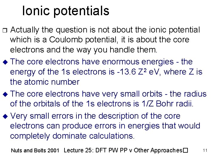 Ionic potentials Actually the question is not about the ionic potential which is a