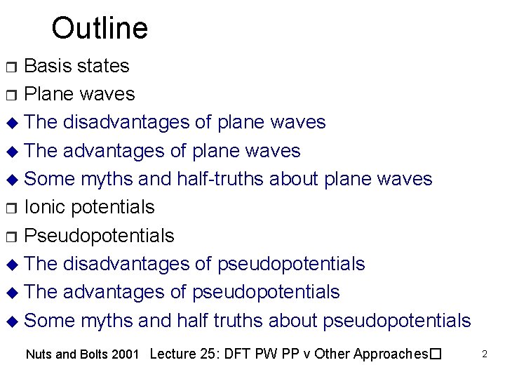 Outline Basis states r Plane waves u The disadvantages of plane waves u The