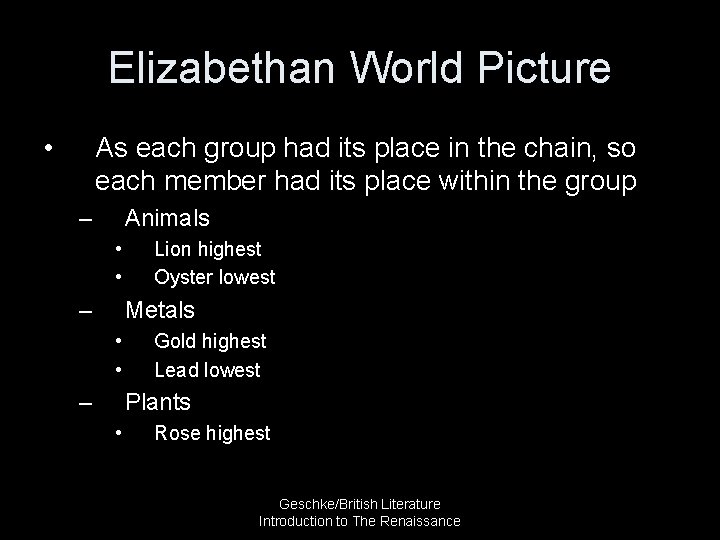 Elizabethan World Picture • As each group had its place in the chain, so
