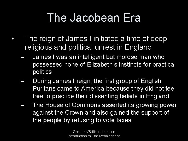 The Jacobean Era • The reign of James I initiated a time of deep