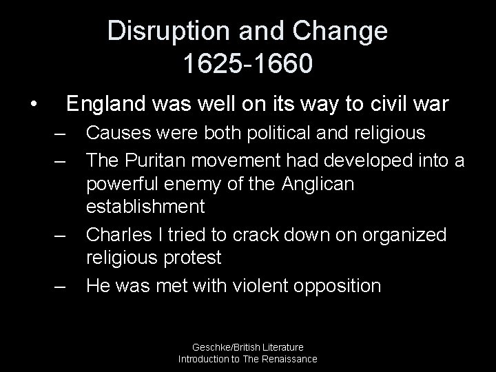 Disruption and Change 1625 -1660 • England was well on its way to civil
