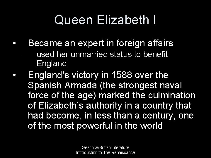 Queen Elizabeth I • Became an expert in foreign affairs – • used her