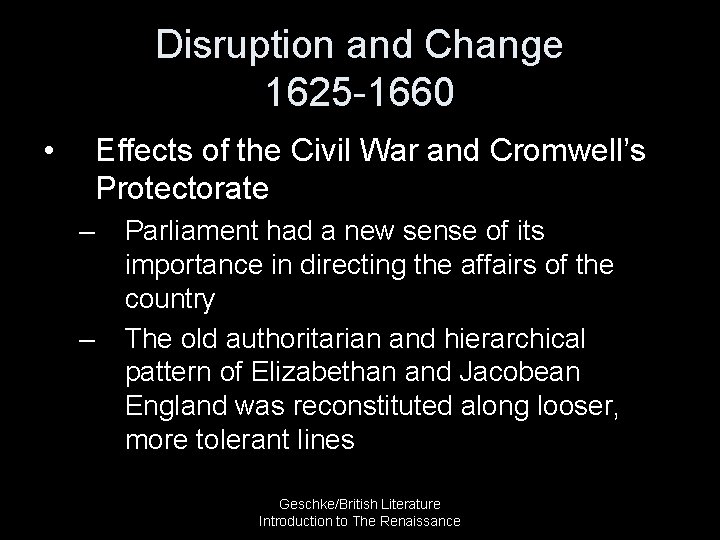 Disruption and Change 1625 -1660 • Effects of the Civil War and Cromwell’s Protectorate