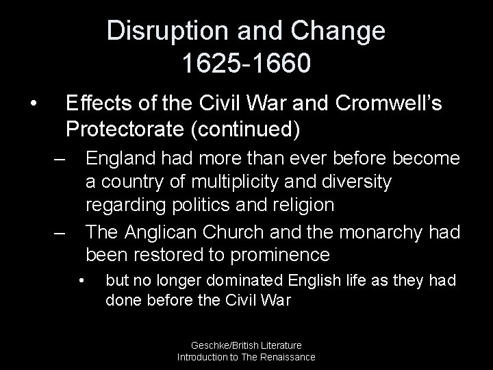 Disruption and Change 1625 -1660 • Effects of the Civil War and Cromwell’s Protectorate