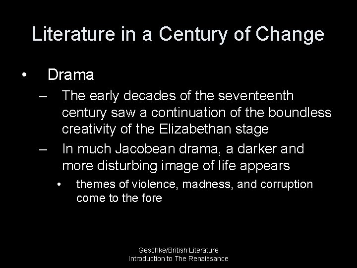 Literature in a Century of Change • Drama – The early decades of the