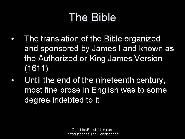 The Bible • • The translation of the Bible organized and sponsored by James