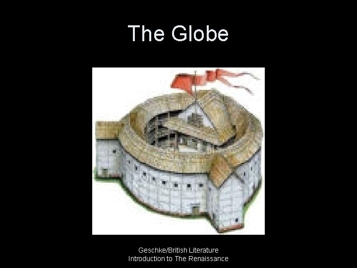 The Globe Geschke/British Literature Introduction to The Renaissance 