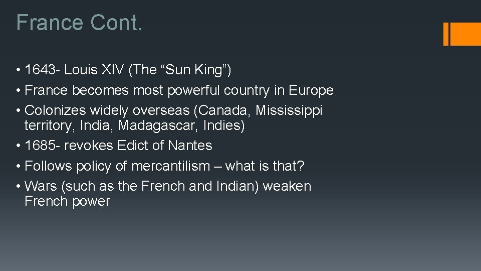 France Cont. • 1643 - Louis XIV (The “Sun King”) • France becomes most