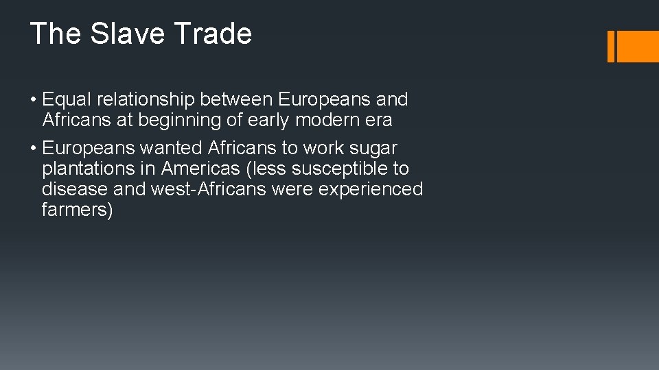 The Slave Trade • Equal relationship between Europeans and Africans at beginning of early
